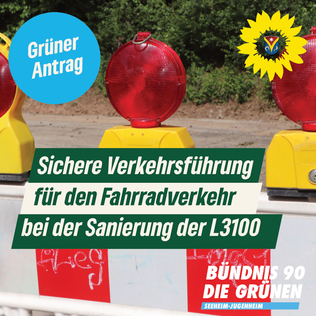 Grundhafte Sanierung der L3100 OD Jugenheim – Antrag zur sicheren Verkehrsführung für den Fahrradverkehr – Antrag der Fraktion Bündnis 90/Die Grünen und Herr Dr. Schunter vom 06.06.2025 – Drucksache 262-3/XI