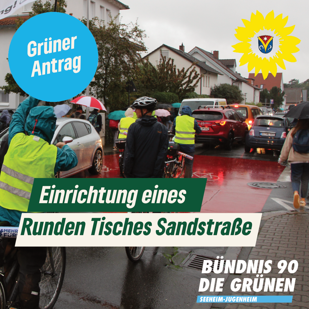 Einrichtung eines „Runden Tisches Sandstraße“ und verbindliche Verzahnung mit der Entwicklung eines Verkehrskonzepts (Integration und Moderation durch das Planungsbüro) sowie flankierende Sofortmaßnahmen – Antrag der Fraktion Bündnis 90/DIE GRÜNEN vom 15.09.2025 – Drucksache 349/XI